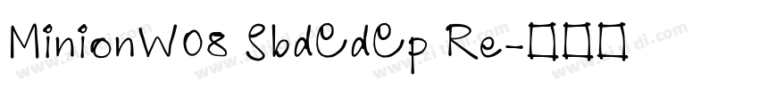 MinionW08 SbdCdCp Re字体转换